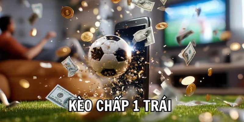 Kèo châu Á chấp 1 trái